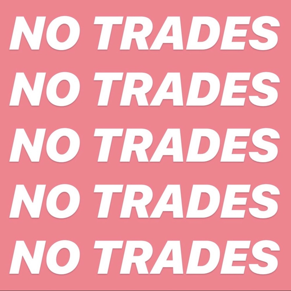 No trades